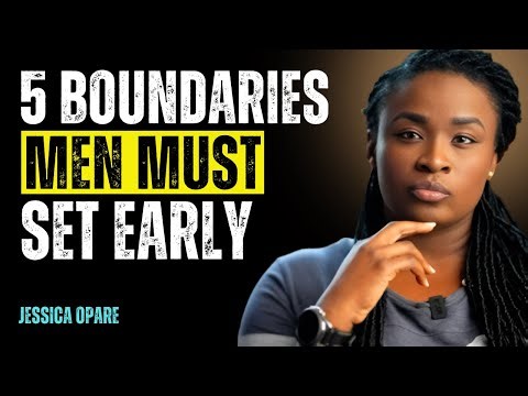 5 Boundaries Men MUST Set Early or She’ll Walk All Over You | Female Psychology | Jessica Opare