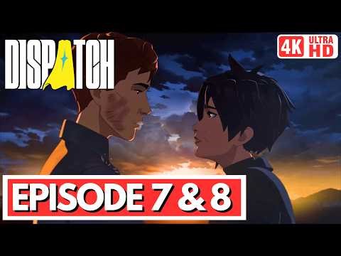 DISPATCH Gameplay Walkthrough EPISODE 7 & 8 [4K 60FPS] - No Commentary