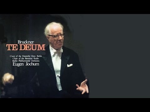 ブルックナー 「テ・デウム」 ヨッフム Bruckner : Te Deum