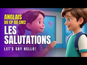 Let’s Say Hello! I Les salutations en anglais I Apprendre en chantant.