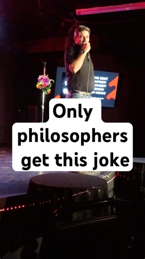 Some philosophical stand up jokes