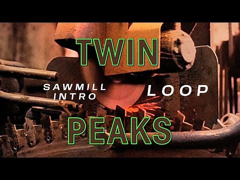 TWIN PEAKS - Sawmill INTRO Extended (Not an Endless Loop though)
