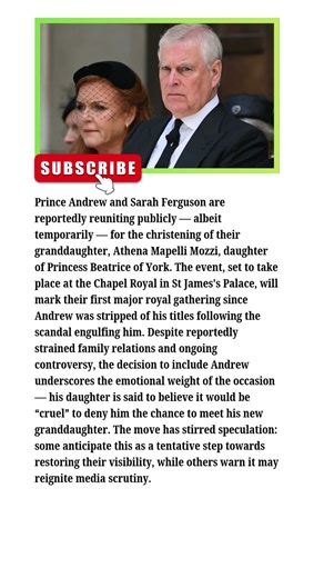 Unexpected Reunion: Andrew and Sarah Ferguson Reunite for Granddaughter Athena’s Christening