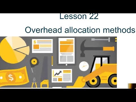 Lesson 22: Overhead Allocation Methods And Examples