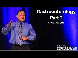 Gastroenterology, Part 2 by Amal Mattu, MD