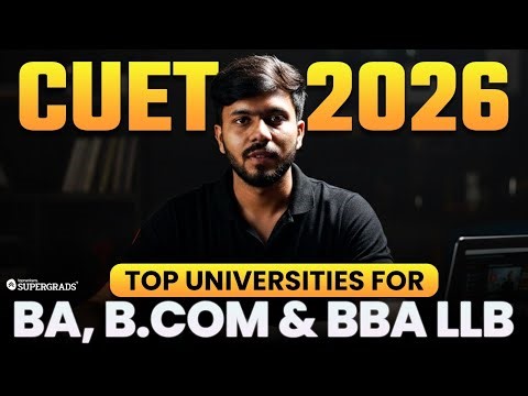CUET 2026 Top Universities 🎓 | Best Colleges for BA, B.Com & BBA LLB