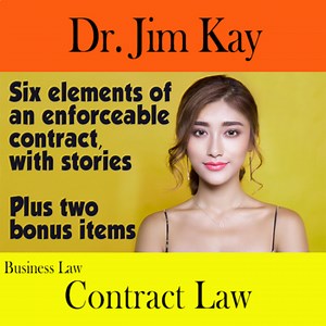 Six elements of an enforceable contract with stories, Plus two bonus items