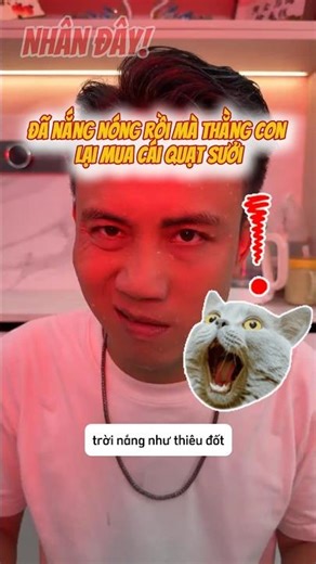 Thanh niên báo con nắng nóng mua quạt sưởi cho bố