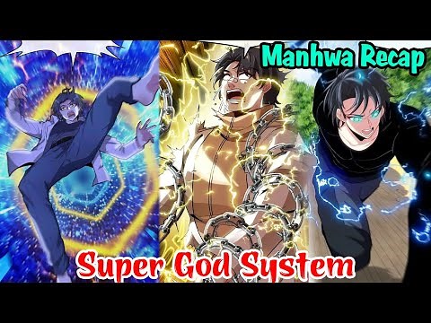 Super God System 1-83 | Manhwa Recap | Manhwa hot | Manhwa full new