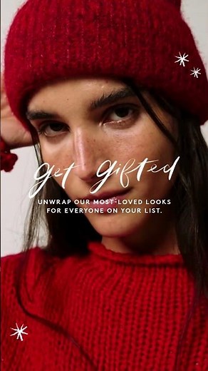 Get Gifted | Unwrap our most-loved looks for everyone on your list.