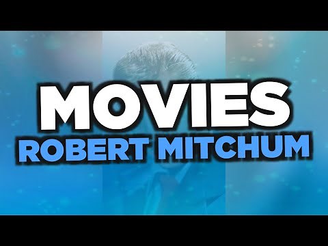 Best Robert Mitchum movies