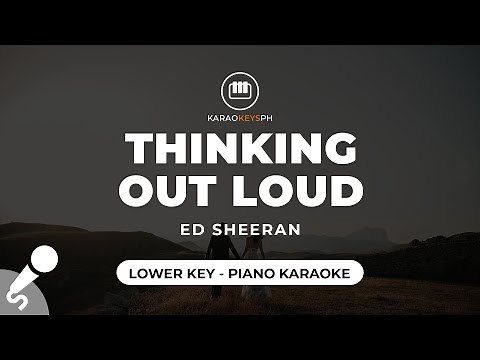 Thinking Out Loud - Ed Sheeran (Lower Key - Piano Karaoke)