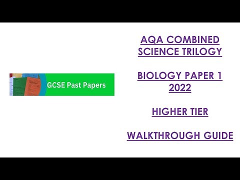 AQA Combined Science Trilogy: 2022 Biology Paper 1H Walkthrough
