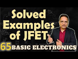 Solved Examples of JFET | Basic Electronics Video Lecture | Crash Course for GATE Instrumentation Engineering