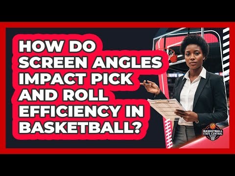 How Do Screen Angles Impact Pick And Roll Efficiency In Basketball? - Basketball Stats Central