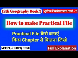 NCERT 12th, Practical File Geography Book 3. भूगोल में प्रयोगात्मक कार्य 2. कैसे बनाएं।