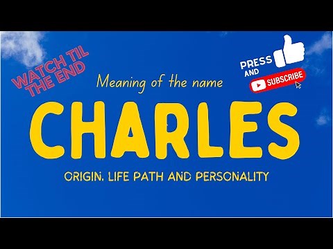 Meaning of the name Charles. Origin, life path & personality.