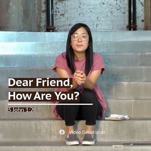Dear Friend, How Are You? | 3 John 1:2 | Our Daily Bread Video Devotional Friendships are meant to be cherished. That can be challenging with a few. What happens when our circle grows to include the global church? Watch this video to find out. Written by Andrea Chatelain and presented by Jean Sohn. | Our Daily Bread