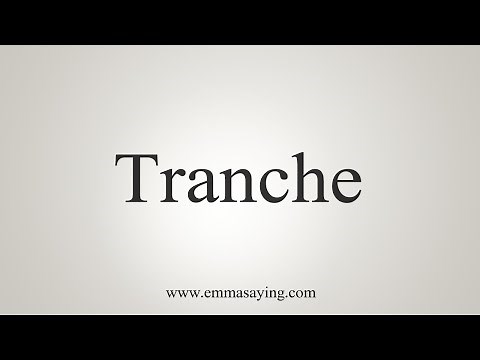 How To Say Tranche