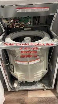 Washer stackable Frigidaire shake on spin cycle