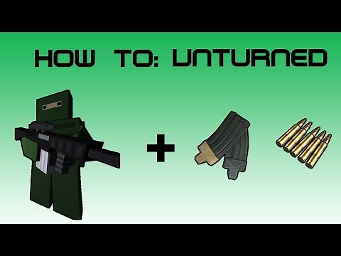Unturned how to: Weapons and ammo