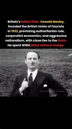 Britain’s Failed Hitler: The Oswald Mosley Story