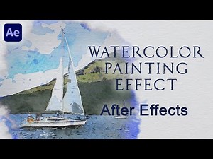 Watercolor Painting Effect - After Effects (Painterly Looks for Footage)