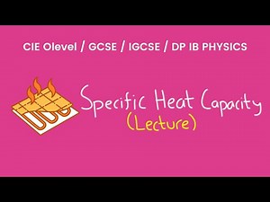 Specific Heat Capacity - O Levels Physics Lecture