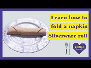 Napkin folding: How to fold a cloth silverware roll