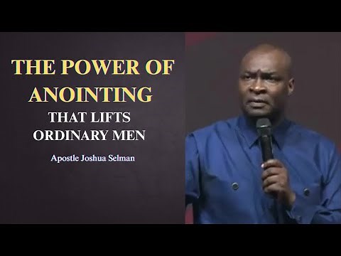 The power of anointing || Apostle Joshua Selman