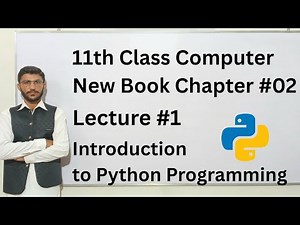 Introduction to Python Programming | 11th Class Computer Chapter 02 Lecture 1