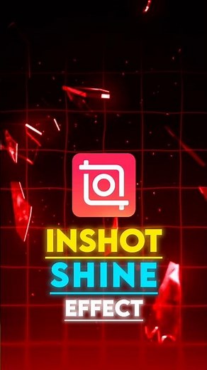 INSHOT S H I N E ⭐✨EFFECT TUTORIAL 🔥🔥