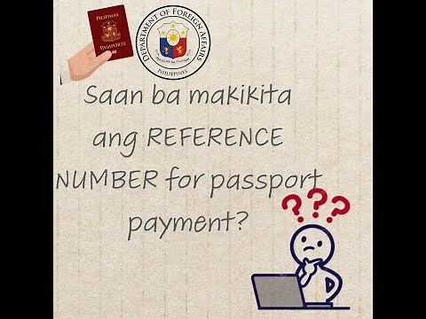 Saan ba makikita ang REFERENCE NUMBER FOR PASSPORT payment