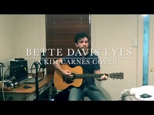 Bette Davis Eyes - A Kim Carnes Cover