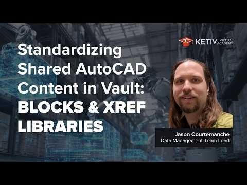 Standardizing Shared AutoCAD Content in Vault: Blocks & XREF Libraries | KETIV Virtual Academy
