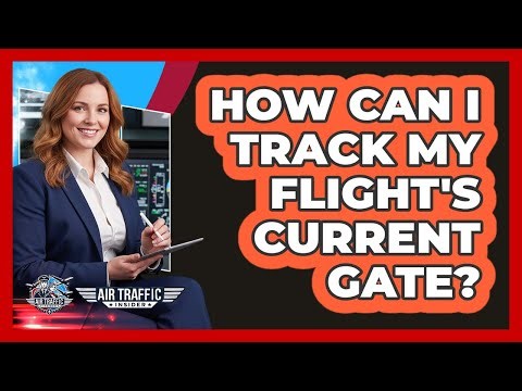 How Can I Track My Flight's Current Gate?
