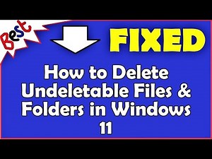 How to Delete Undeletable Files & Folders in Windows 11