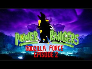 Power rangers: Godzilla force (episode 2)