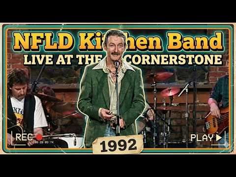 Nfld. Kitchen Band . 1992 . Live from The Cornerstone Theater and Bar. St. John's NL.