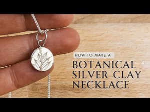 How to Make Silver Clay Necklaces with Flowers | Botanical Jewellery Tutorial