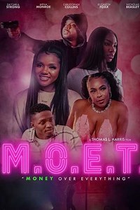 M.O.E.T.: Money Over Everything - Movie