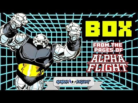 BOX, Alpha Flight's Heavy Metal Hero - MEMBER REQUEST