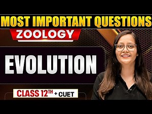 Evolution | Biology for CBSE Class 12th & CUET 🤩 | Most Important Questions💯