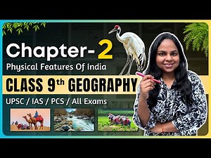 Geography NCERT Chapter 2 | Class 9 Geography Chapter 2 | Physical Features Of India