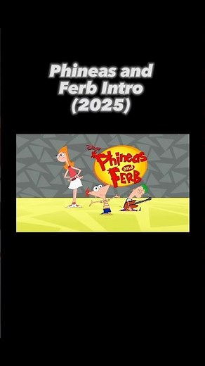 Phineas and Ferb Intro (2025)