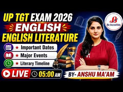UP TGT 2026 | ENGLISH LITERATURE | Important Dates | Major Events | Literary Timeline | ANSHU MA'AM