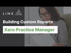 Building Custom Reports with Xero Practice Manager