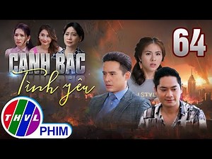 Canh bạc tình yêu - Tập 64 | Phim Tâm Lý Tình Cảm Việt Nam Mới Hay Nhất 2021