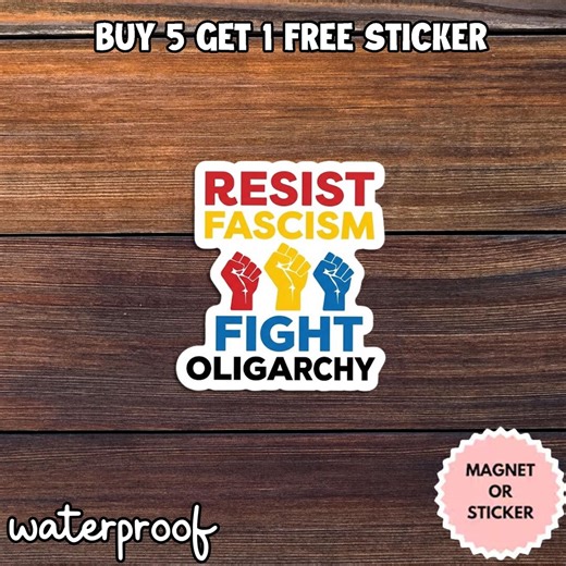 Resist Fascism Fight Oligarchy Sticker, Social Justice Magnet, Political Activism Vinyl Decal, Anti Fascist Waterproof Sticker - Etsy
