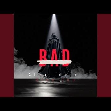 Alex Idele - Bad